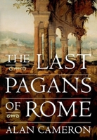 The Last Pagans of Rome 0199959706 Book Cover