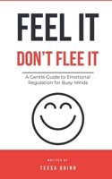 Feel It, Don’t Flee It: A Gentle Guide to Emotional Regulation for Busy Minds B0FP1PKQSJ Book Cover