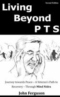 Living Beyond PTS: Journey Towards Peace - a Veteran's Path to Recovery Through Mind Nidra 1735919985 Book Cover