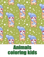 Animals coloring kids: Coloring Pages with Funny, Easy Learning and Relax Pictures for Animal Lovers 1709962992 Book Cover