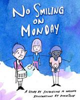 No Smiling On Monday 1983406538 Book Cover