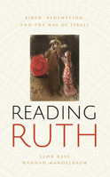 Reading Ruth: Birth, Redemption, and the Way of Israel 1589881583 Book Cover