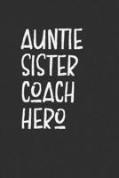 Aunt Sister Coach Hero: Aunt Journal, Diary, Notebook or Gift for Auntie 1691952478 Book Cover