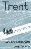 Trent: A Light Tragedy with Music 0692810307 Book Cover