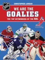 We Are the Goalies: THE TOP NETMINDERS OF THE NHL 1770494596 Book Cover