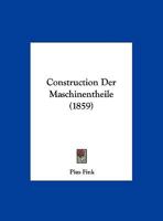 Construction Der Maschinentheile (1859) 1286477077 Book Cover