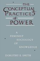 The Conceptual Practices of Power: A Feminist Sociology of Knowledge 155553080X Book Cover