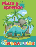 Pinta y Aprende: Los Dinosaurios B0C47Q57TP Book Cover