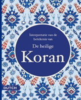 De Heilige Koran : Interpretatie Van de Betekenis Ervan 1659464374 Book Cover