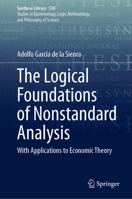 The Logical Foundations of Nonstandard Analysis: With Applications to Economic Theory (Synthese Library, 530) 3032056764 Book Cover