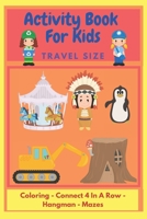 Activity Book For Kids: Travel Size - Great For Kids To Play Together Whilst Traveling - For Ages 6 To 10 - Coloring - Mazes - Tic Tac Toe - H B08VX175CH Book Cover