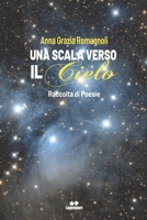 UNA SCALA VERSO IL CIELO: Raccolta di poesie B0BHNC92WN Book Cover