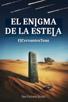 El enigma de la estela: Un amor interrumpido. Un enigma que desafía el tiempo. Una historia que cambiará la Historia. (Spanish Edition) 840981739X Book Cover