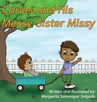 Carlos and His Messy Sister Missy B0CVJ2GHBF Book Cover