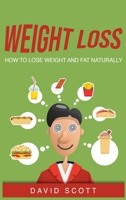 Weight Loss: How To Lose Weight And Fat Naturally 1802740171 Book Cover