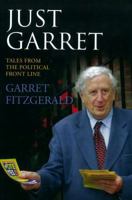 Just Garret: Tales from the Political Front Line 1907593233 Book Cover