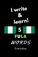 Notebook: I write and learn! 5 Fula words everyday, 6 x 9. 130 pages 1679943774 Book Cover