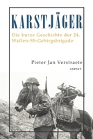 Karstjäger: Die kurze geschichte der 24. Waffen-SS-Gebirgsbrigade (German Edition) 9464242094 Book Cover
