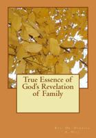 True Essence of God's Revelation of Family 1495910806 Book Cover