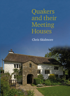 Quakers and Their Meeting Houses 1800857209 Book Cover