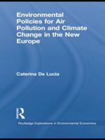 Environmental Policies for Air Pollution and Climate Change in the New Europe 1138805416 Book Cover