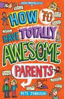 How to Have Totally Awesome Parents 1782704671 Book Cover