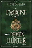 The Exorcist and the Demon Hunter (The Firebird Faerietales, #5 1643973533 Book Cover