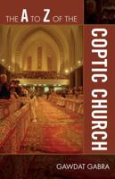 The A to Z of the Coptic Church 0810868946 Book Cover