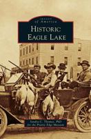 Historic Eagle Lake 0738595128 Book Cover