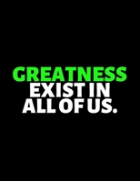 Greatness Exist In All Of Us : lined professional notebook/Journal. gifts under $ 10: Amazing Notebook/Journal/Workbook - Perfectly Sized 8.5x11" - 120 Pages 1670159736 Book Cover