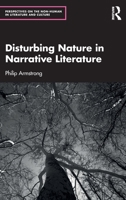 Disturbing Nature in Narrative Literature (Perspectives on the Non-Human in Literature and Culture) 1032733152 Book Cover