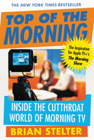 The Morning Show: Inside the Cutthroat World of Morning TV 1538734958 Book Cover