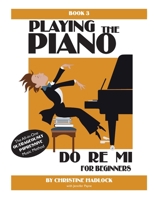 Playing the Piano, Do Re Mi: For Beginners 1546772685 Book Cover