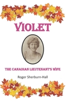 Violet The Canadian Lieutenant's Wife B09VDRSGZB Book Cover