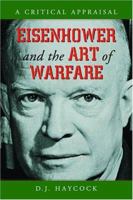 Eisenhower and the Art of Warfare: A Critical Appraisal 078641894X Book Cover