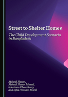 Street to Shelter Homes: The Child Development Scenario in Bangladesh 1036443949 Book Cover