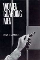 Women Guarding Men (Studies in Crime and Justice) 0226983390 Book Cover