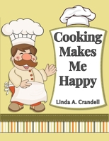 Cooking Makes Me Happy: Over 250 Recipes 1805477986 Book Cover