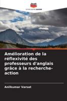 Amélioration de la réflexivité des professeurs d'anglais grâce à la recherche-action 620933945X Book Cover