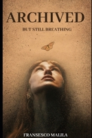 Archived But Still Breathing: Poems from the Hidden Folder (The Digital Death Collection) B0GLFV45CJ Book Cover