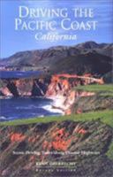 Driving the Pacific Coast California: Scenic Driving Tours along Coastal Highways 0762701366 Book Cover
