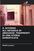 IL RITORNO ALL'INFANZIA DI ABOUZEID: FRAMMENTI DI UNA STORIA DIMENTICATA 6205363038 Book Cover