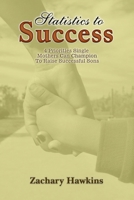 Statistics to Success: 4 Priorities Single Mothers Can Champion to Raise Successful Sons 0578083035 Book Cover