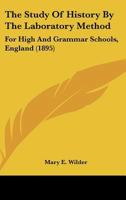 The Study of History by the Laboratory Method, for High and Grammar Schools. England 3744777375 Book Cover