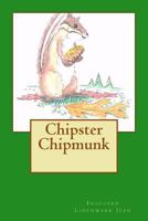 Chipster Chipmunk 1546577092 Book Cover