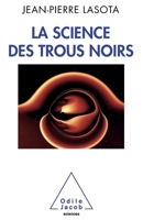 Black Holes Science / La Science des trous noirs (French Edition) 2738120083 Book Cover