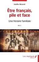 Etre français pile et face: Une histoire familiale - Récit (French Edition) 2384178431 Book Cover