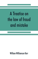 A treatise on the law of fraud and mistake 9353869757 Book Cover