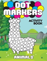 Dot Markers Activity Book Animals: Easy Guided BIG DOTS - Do a dot page a day - Gift For Kids Ages 1-3, 2-4, 3-5 B08DC5LB51 Book Cover