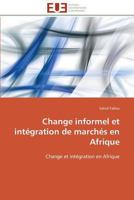 Change Informel Et Inta(c)Gration de Marcha(c)S En Afrique 3841784852 Book Cover